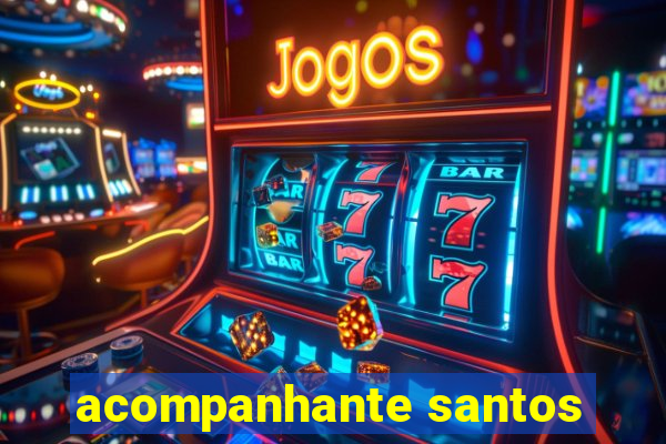 acompanhante santos